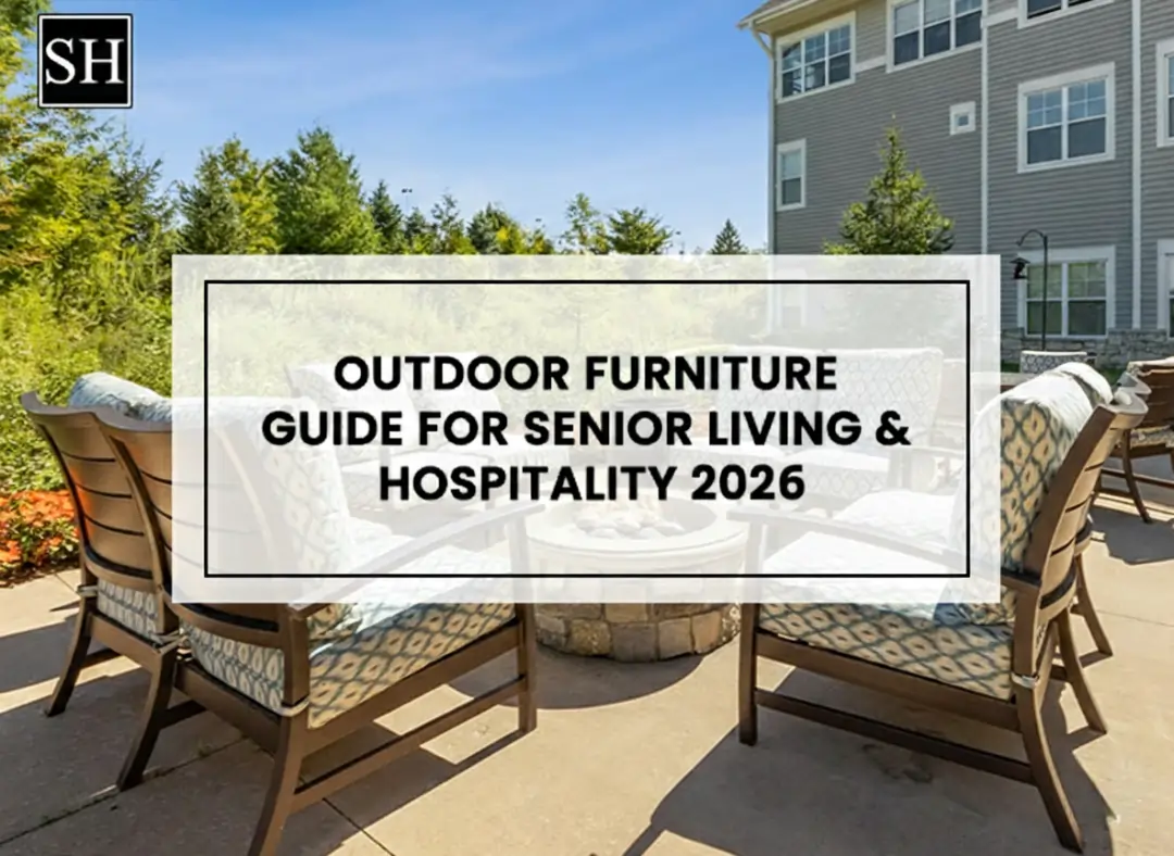 Outdoor Furniture Guide for Senior Living & Hospitality 2026