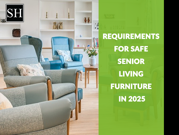 Requirements for Safe Senior Living Furniture in 2025