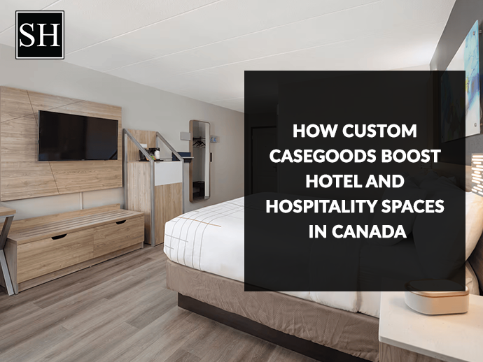 How Custom Casegoods Boost Hotel and Hospitality Spaces in Canada