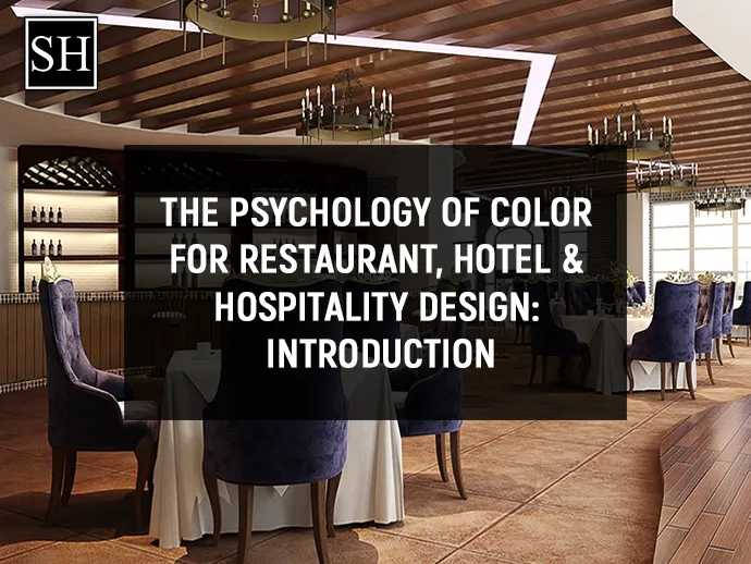 The Psychology of Color for Restaurant, Hotel & Hospitality Design