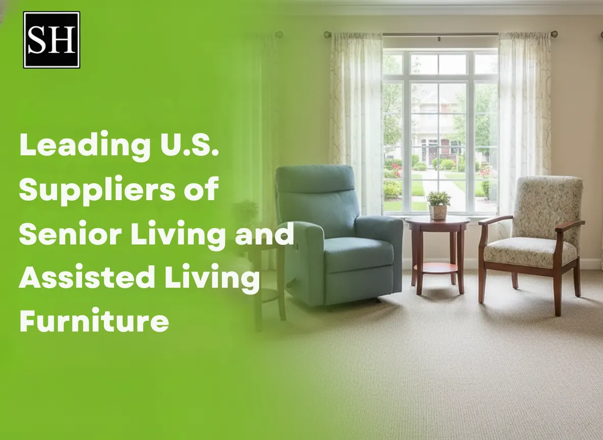 Leading U.S. Suppliers of Senior Living and Assisted Living Furniture
