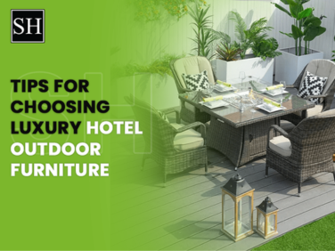 10 Expert Tips for Choosing Hotel Outdoor Furniture In 2024