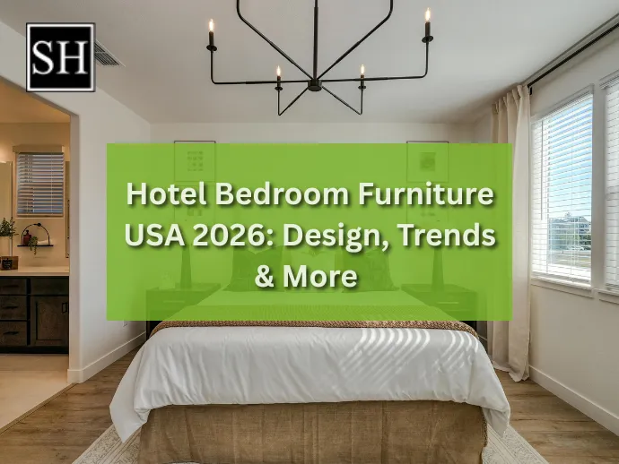 Hotel Bedroom Furniture USA 2026: Design, Trends & More