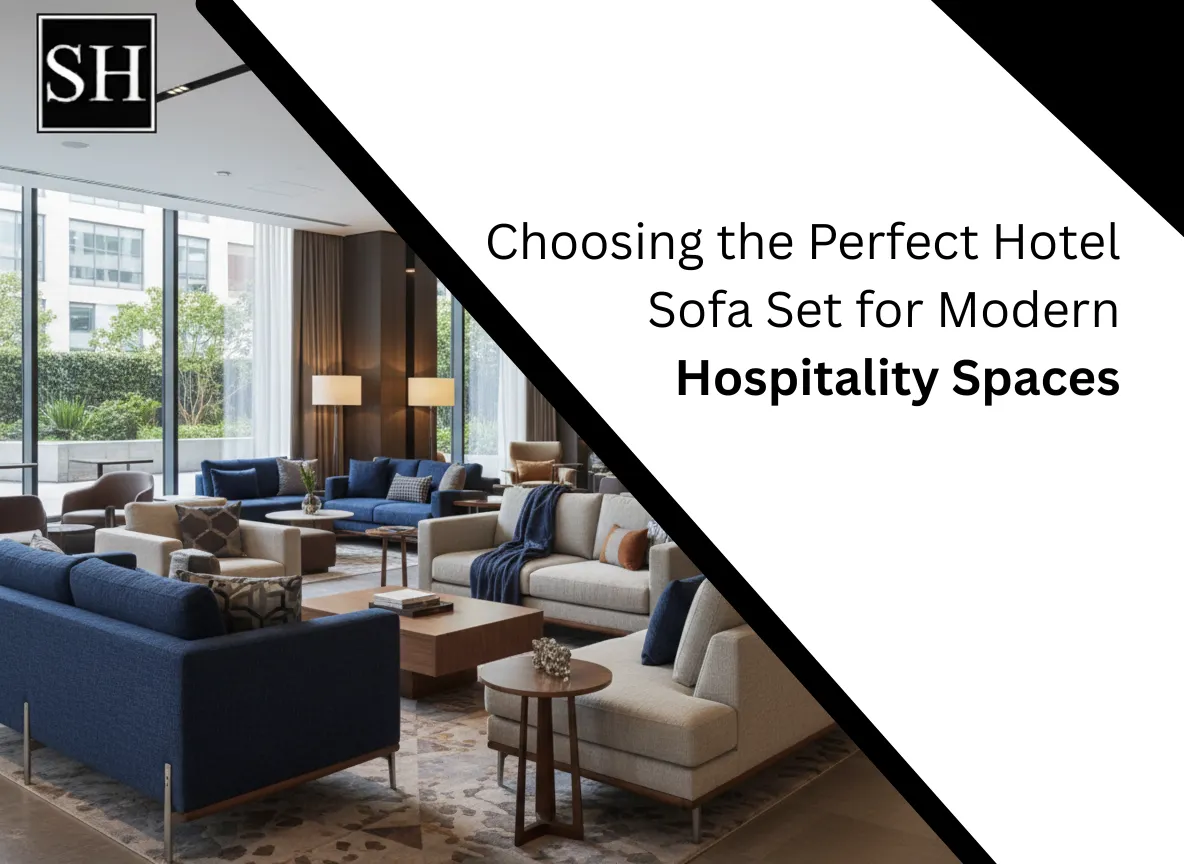 Choosing the Perfect Hotel Sofa Set for Modern Hospitality Spaces
