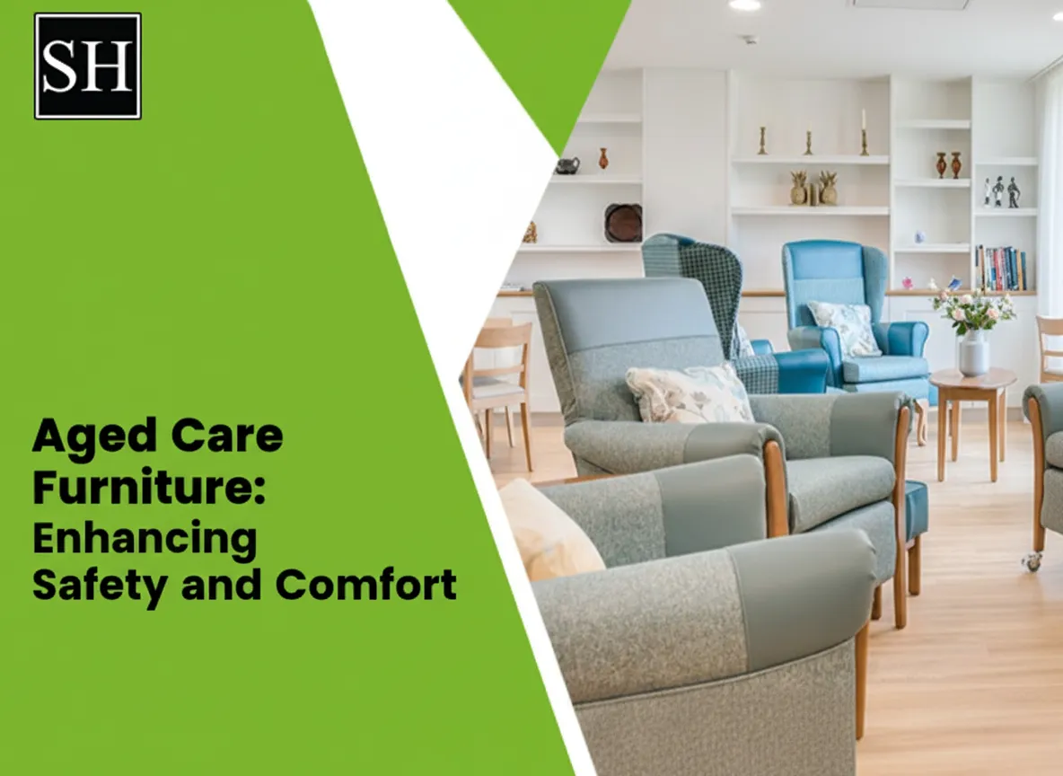 Aged Care Furniture: Enhancing Safety and Comfort