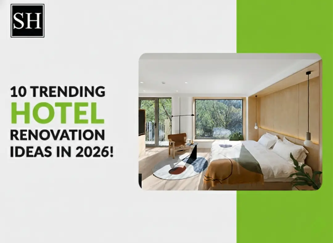 10 Trending Hotel Renovation Ideas In 2026!
