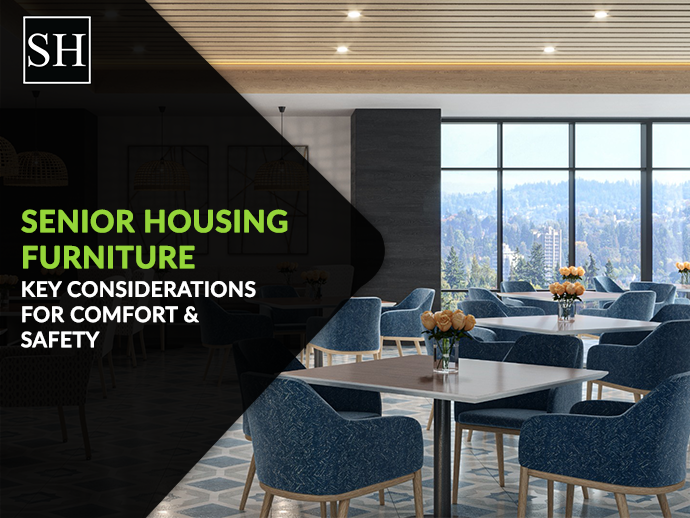 Senior Friendly Housing Furniture: Key Considerations for Comfort & Safety