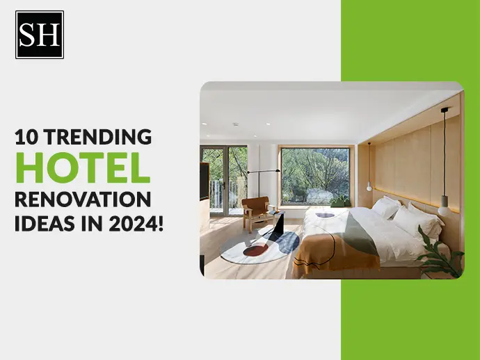 10 Trending Hotel Renovation Ideas In 2024!