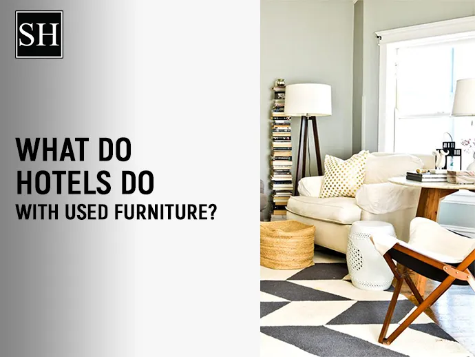 What Hotels do with Used Furniture