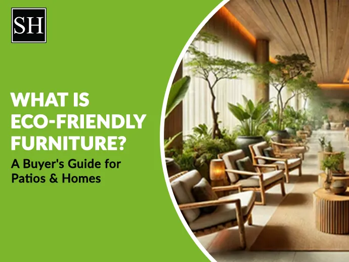 What is Eco-Friendly Furniture? A Complete Buyer's Guide