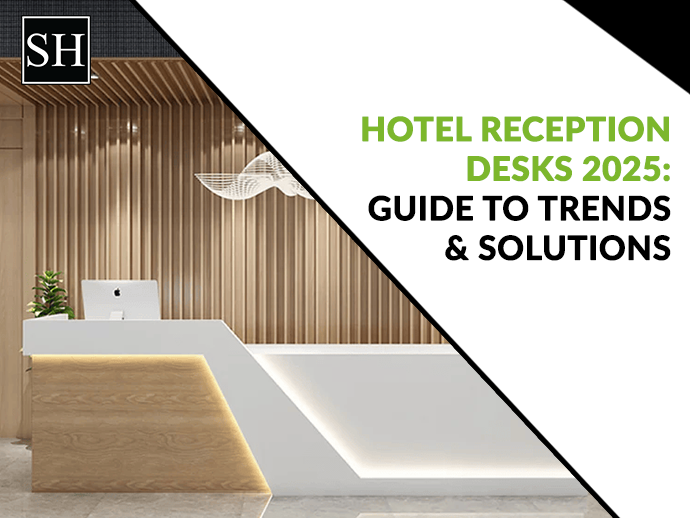 Hotel Bespoke Reception Desks 2025: Guide to Trends & Solutions