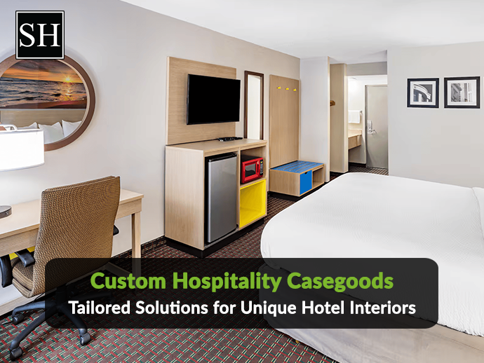 Custom Hospitality Casegoods: Tailored Solutions for Unique Hotel Interiors