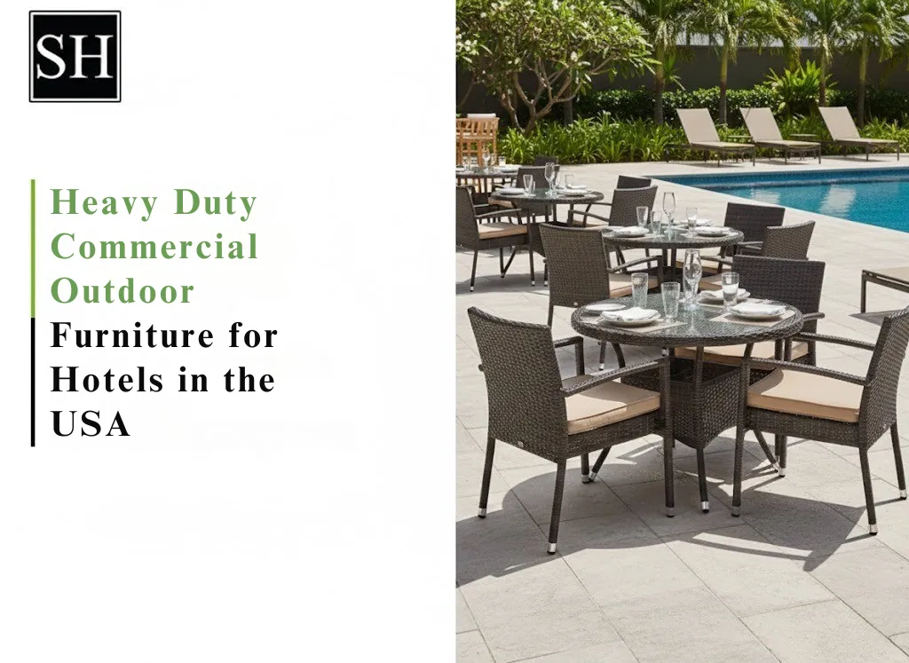 Heavy Duty Commercial Outdoor Furniture for Hotels & Resorts in the USA