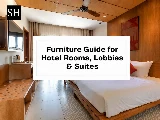 Furniture Guide for Hotel Rooms, Lobbies & Suites
