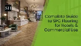 SPC Flooring for Hotels: Complete B2B Guide for USA Hoteliers