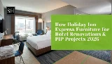 Holiday Inn Express Furniture for Hotel Renovations & PIP Projects 2026
