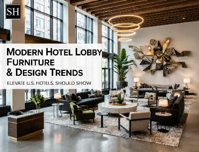 Modern Hotel Lobby Furniture & Design Trends Every U.S. Hotel Should Know
