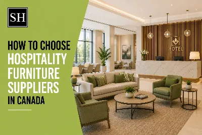 How to Choose Hospitality Furniture Suppliers in Canada