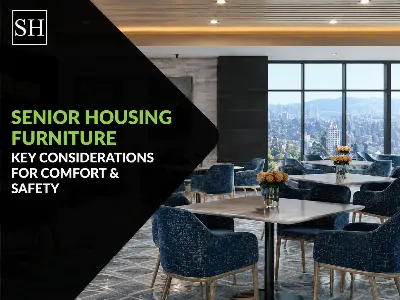 Senior Friendly Housing Furniture: Key Considerations for Comfort & Safety