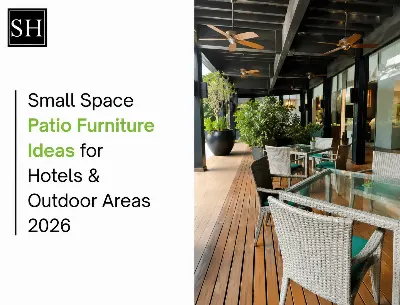 Small Space Patio Furniture Ideas for Hotels & Outdoor Areas