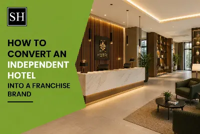How to Convert an Independent Hotel Into a Franchise Brand