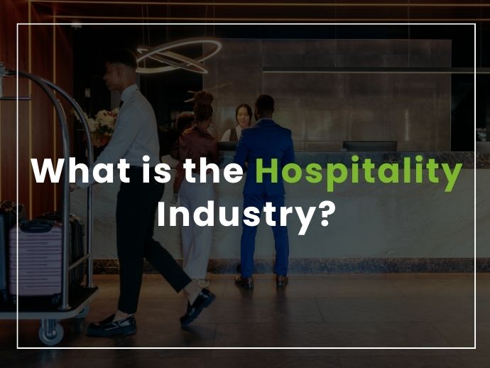 What is the Hospitality Industry? Complete Guide